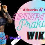 Anupama Prakash Wiki, Biography, Age, Boyfriend, Movies, Web Series Name, Height, Images