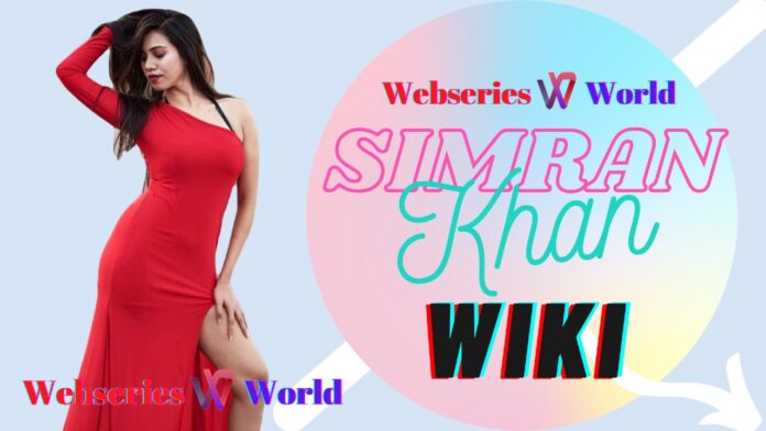 Simran Khan Age, Wiki, Web Series, Boyfriend, Height, Biography, Birthday, Images