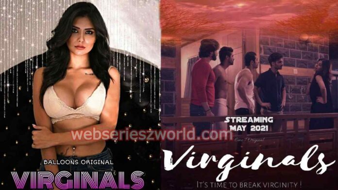 Virginals Web Series Cast, Release Date, Actress Names, Watch Online & Trailer