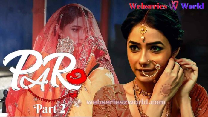 Watch Online Paro Part 2 Web Series Ullu Cast, Release Date, Actress Names, More