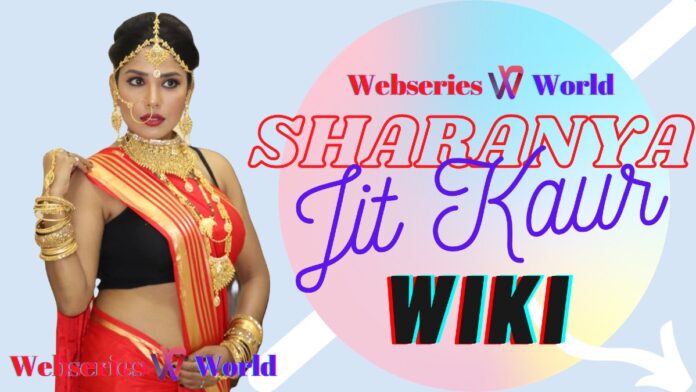 Sharanya Jit Kaur Wiki, Age, Boyfriend, Biography, Height, Family, Web Series Names, Images & More