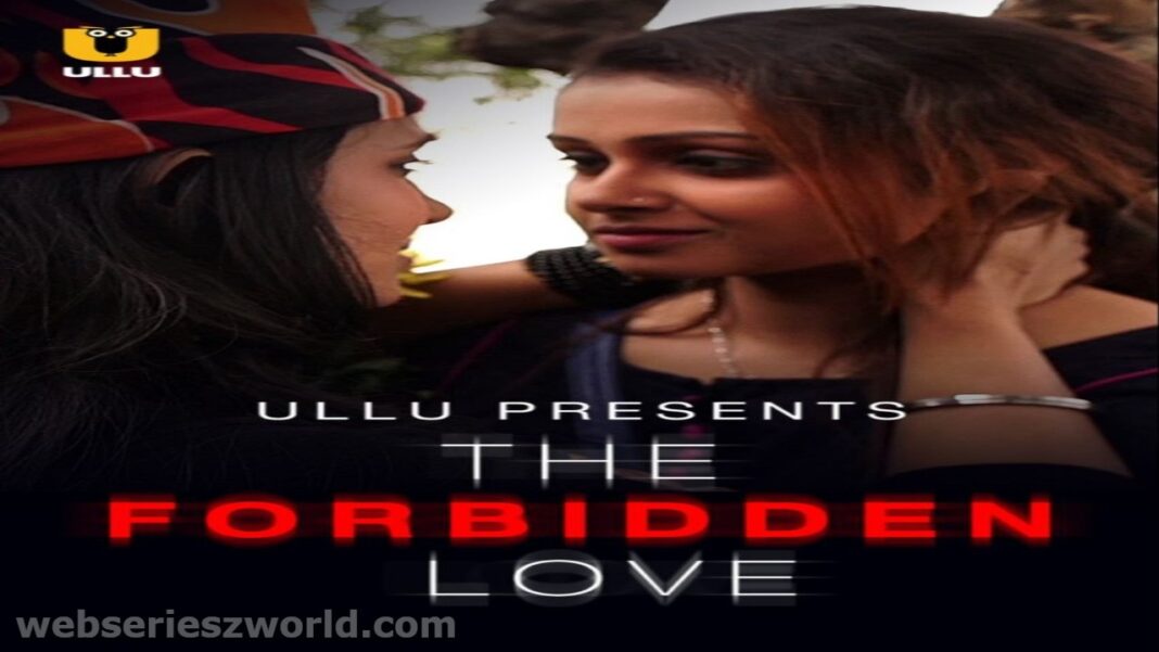 The Forbidden Love Ullu Originals Bengali Short Film Cast, Release Date ...