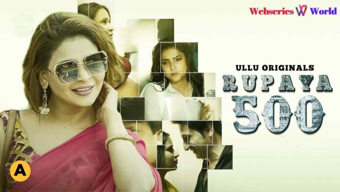 Watch Online Rupay 500 Web Series Cast, Release Date, Story