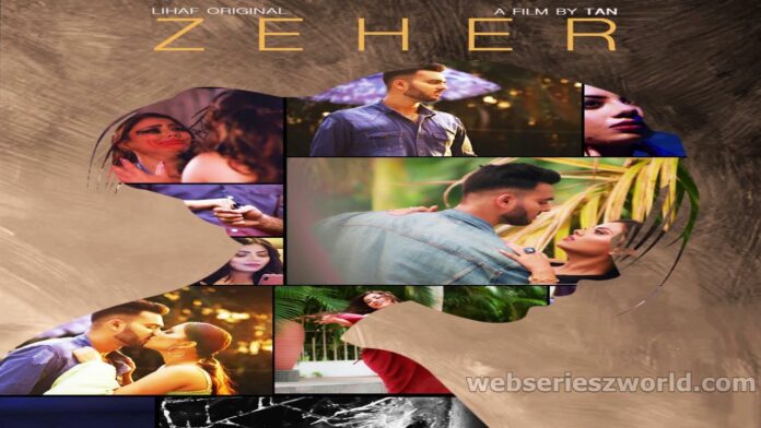 Zeher Web Series (Lihaf App) Cast, Release Date, Actress, Story & Watch Online