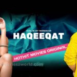 Watch Online Haqeeqat Web Series (HotHit Movies) Cast, Release Date, Story