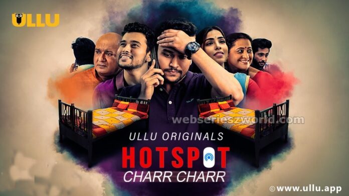 Charr Charr Hotspot Ullu Web Series Cast, Release Date, Actress Name & Watch Online