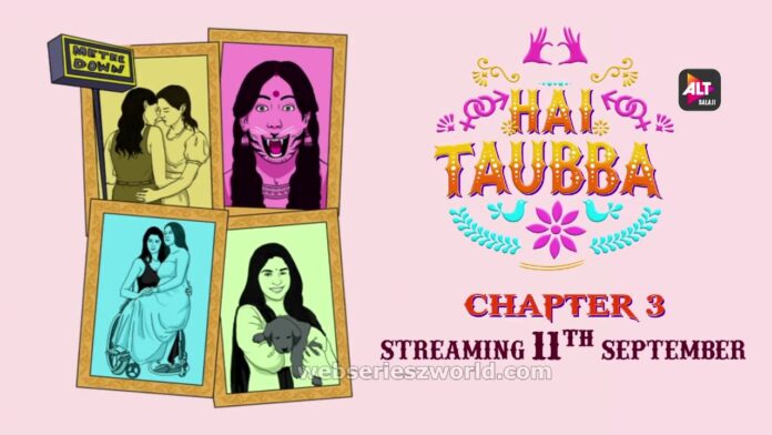 Hai Tauba Chapter 3 Web Series AltBalaji, Cast, Release Date, Actress Names, Watch Online
