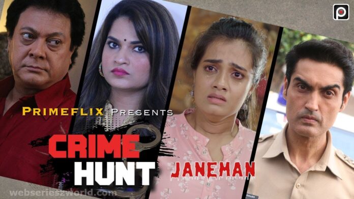 Crime Hunt Janeman Web Series Prime Flix Cast, Actress, Release Date, Story & Watch Online