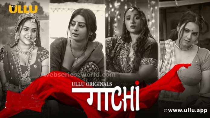 Gaachi Web Series Ullu Cast Actress Release Date Story Watch Online