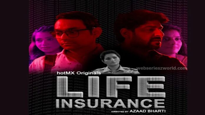 Life Insurance Web Series hotMX Cast, Actress, Release Date, Story & Watch Online
