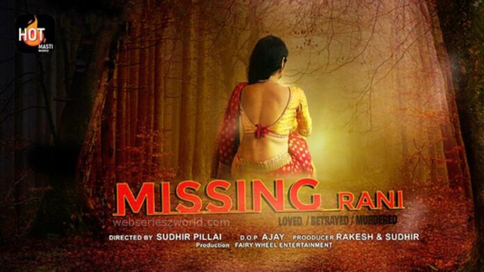 Watch Online Missing Rani Web Series HotMasti Cast, Actress, Release Date