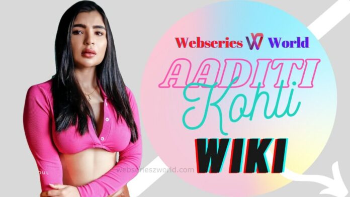 Aaditi-Kohli-Wiki-Age-Web-Series-Boyfriend-Biography-Net-Worth-Photos