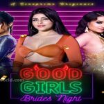 Good Girls Brides Night Web Series Cast, Actress, Release Date & Watch Online Good Girls Brides Night Web Series Cast, Actress, Release Date & Watch Online