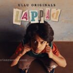 Watch Online Lappad Web Series On Ullu App Lappad Web Series Ullu Cast, Actor, Release Date, Watch Online