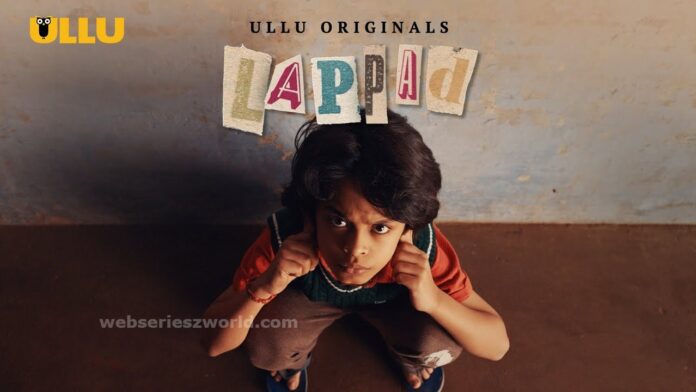 Lappad Web Series Ullu Cast, Actor, Release Date, Watch Online