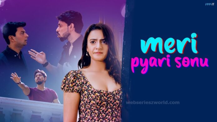 Meri Pyari Sonu Web Series FeelIt App Cast, Actress, Release Date, Watch Online