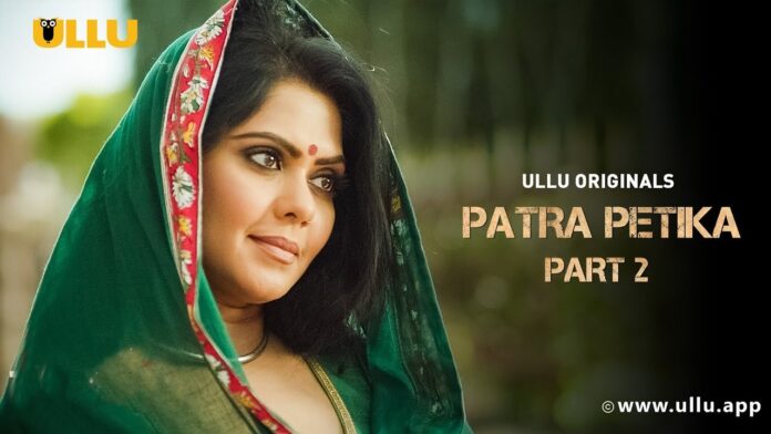 Patra Petika Part 2 Web Series Ullu Cast, Actress, Release Date, Watch Online