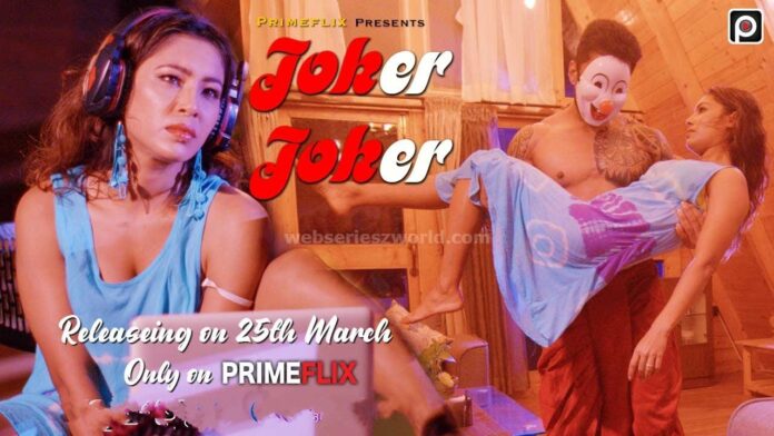 Watch Online Joker Joker Web Series Prime Flix Cast, Actress, Release Date