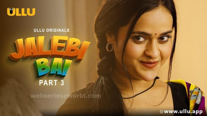 Jalebi Bai Part 3 Web Series Cast, Actress, Release Date & Watch Online