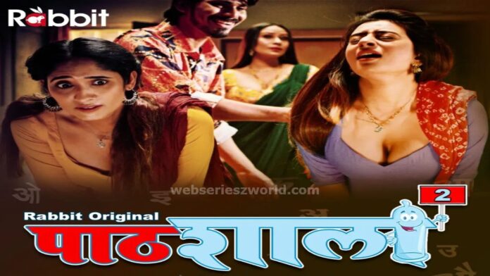 Watch Online Pathshala Part 2 Web Series On Rabbit Movies, Cast, Actress, Release Date