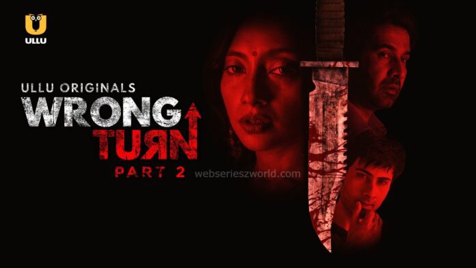 Watch Online Wrong Turn Part 2 Web Series All Episodes On Ullu