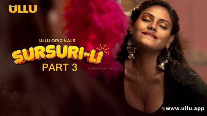Sursuri-Li Part 3 Web Series Cast, Actress, Release Date, Story, Watch Online