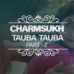 Tauba Tauba Part 2 Charmsukh Web Series Cast, Actress, Release Date, Watch Online Tauba Tauba Part 2 Charmsukh Web Series Cast, Actress, Release Date, Watch Online