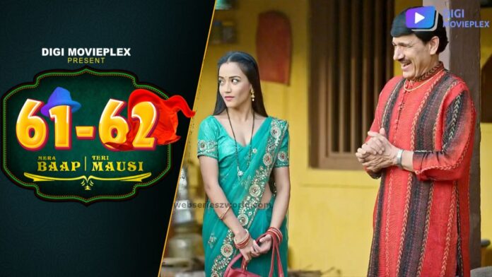 Watch Online 61 62 Mera Baap Teri Mausi Web Series DigimoviePlex Cast, Actress Name, Release Date