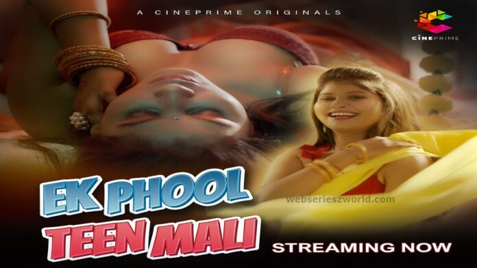 Watch Online Ek Phool Teen Mali Web Series All Episodes On CinePrime App