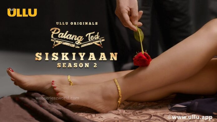 Palang Tod Siskiyaan 2 Web Series Cast, Actress, Release Date & Watch Online