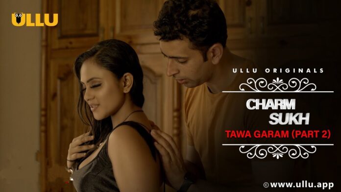 Tawa Garam Part 2 Charmsukh Web Series Cast, Actress, Release Date, Watch Online