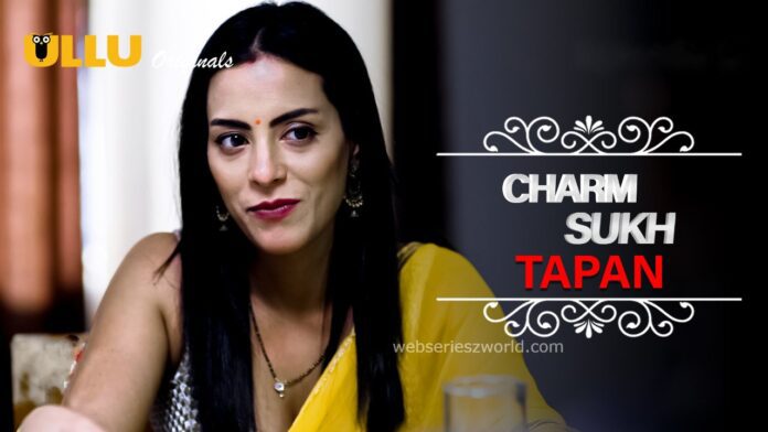 Charmsukh Tapan Part 1 Web Series Watch Online On Ullu App