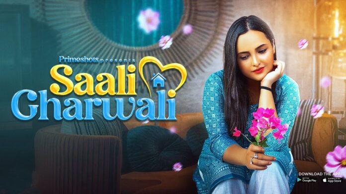 Saali Gharwali Primeshots Web Series Cast, Actress, Release Date, Watch Online