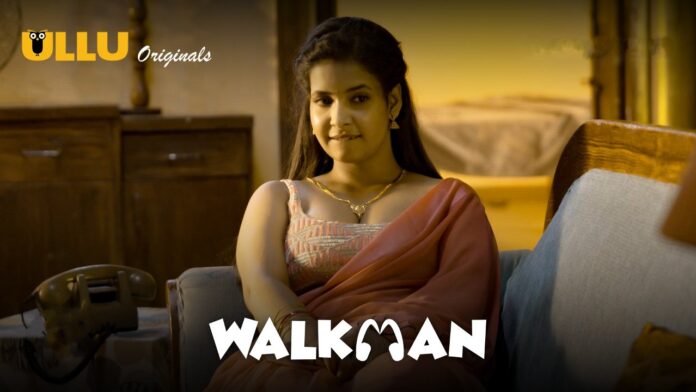 Walkman Part 1 Web Series Watch Online All Episodes On Ullu App