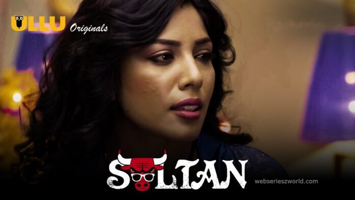 Sultan Part 2 Web Series Watch Online On Ullu App