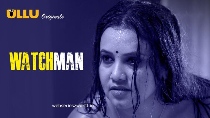 Watchman Part 2 Web Series Cast, Release Date, Story, Actress, Watch Online