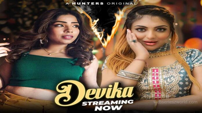 Devika Web Series Watch Online All Episodes On Hunters App