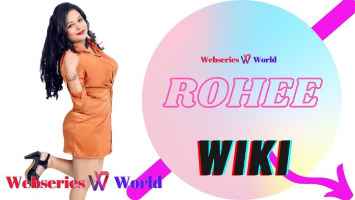 Rohee Web Series Actress Biography, Age, Figure, Web Series Names, Wiki, Photos & More